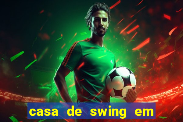 casa de swing em porto seguro